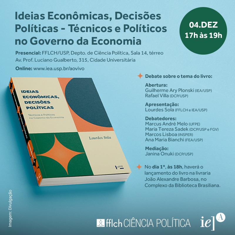 Ideias Econômicas, Decisões Políticas - Técnicos e Políticos no Governo da Economia