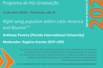 #07/1-2023: Seminário do DCP-USP "Right-wing populism within Latin America and Beyond" com Anthony Pereira (Flórida International University), 11 de maio, 17h30 (presencial)