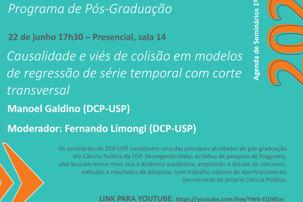 #12 1-2023 Seminário do DCP-USP | Causalidade e viés de colisão em modelos de regressão de série temporal com corte transversal, como Manoel Galdino (DCP-USP), 22 de junho, 17h30 (presencial)