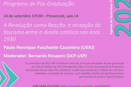 #5 2-2023 Seminário do DCP-USP | A Revolução como Reação: a recepção do fascismo entre a direita católica nos anos 1930 |14 de setembro, 17h30