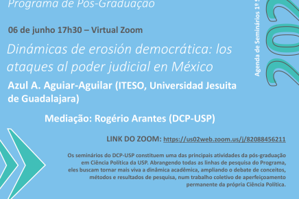 #10 1-2024 Seminário do DCP-USP "Dinámicas de erosión democrática: los ataques al poder judicial en México", com Azul A. Aguiar-Aguilar, 06 de junho, 17h30