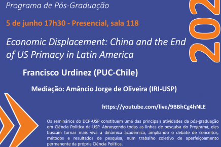 Seminário "Economic Displacement: China and the End of US Primacy in Latin America"