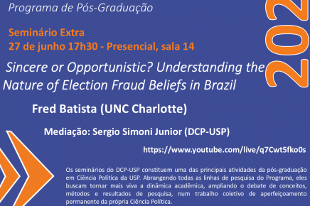 Seminário "Sincere or Opportunistic? Understanding the Nature of Election Fraud Beliefs in Brazil"